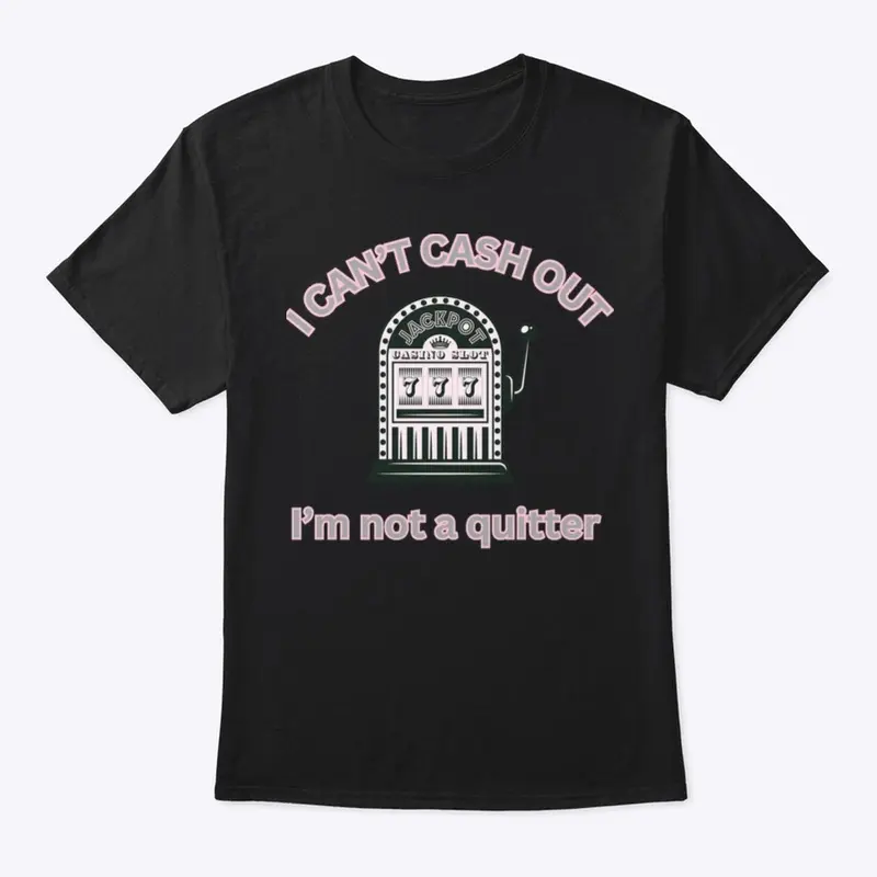 I can’t cash out gamblers attire